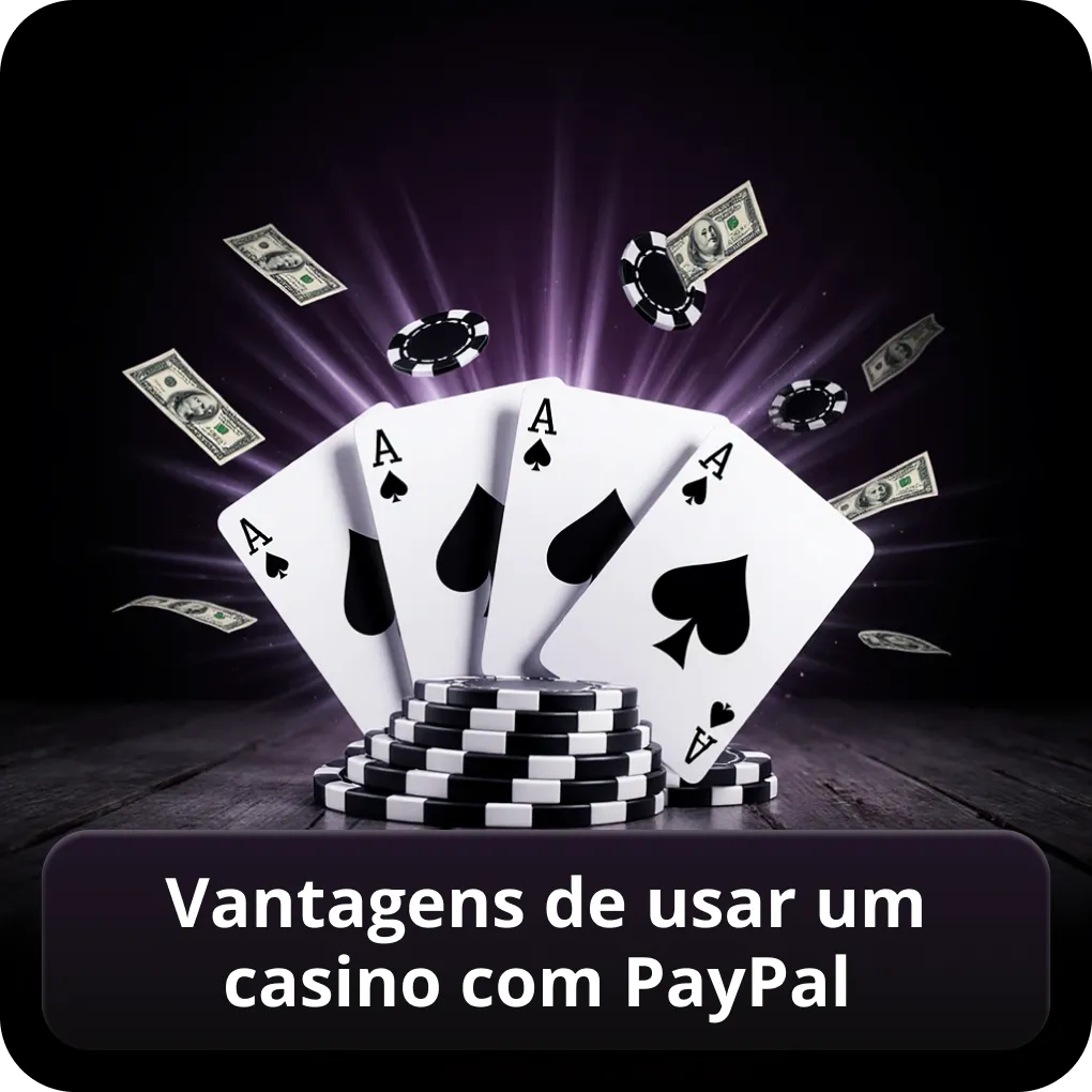 Vantagens de usar um casino com PayPal