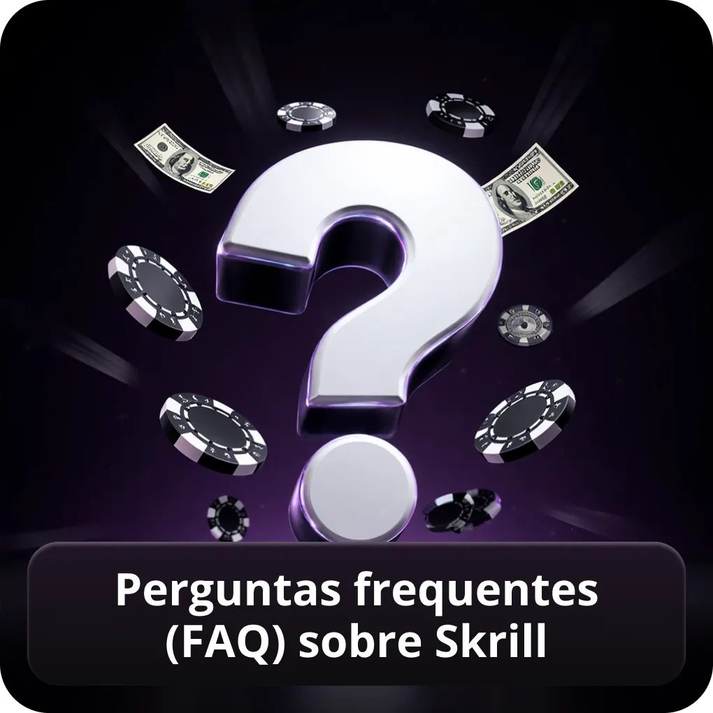 Perguntas frequentes (FAQ) sobre Skrill